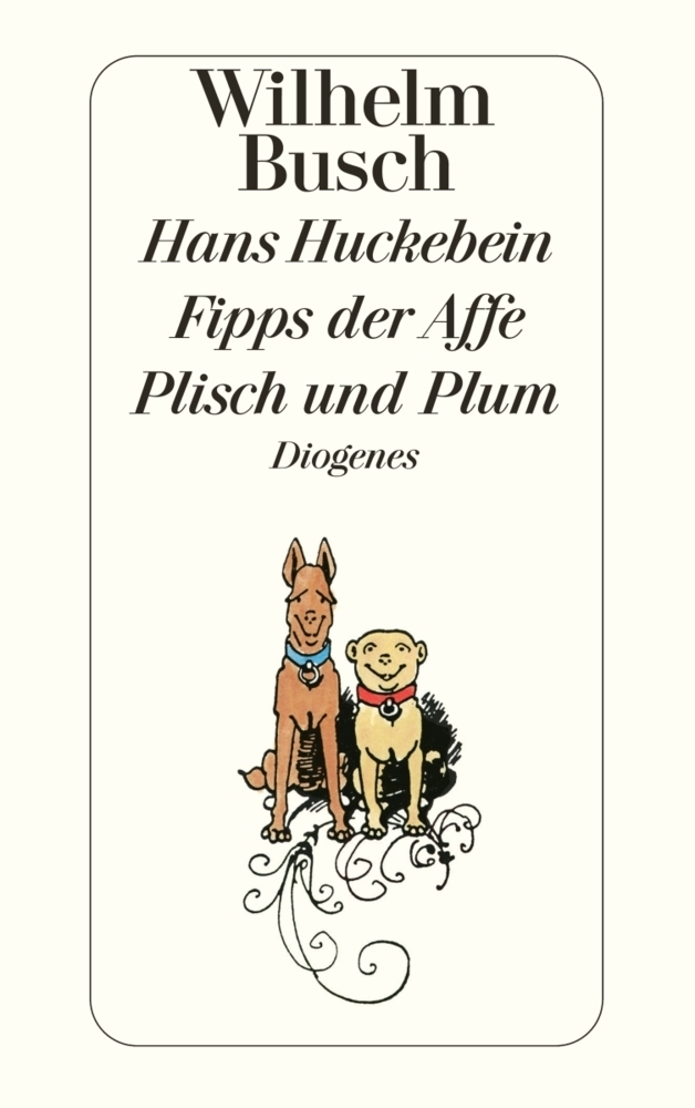 Cover: 9783257201116 | Hans Huckebein / Fipps der Affe / Plisch und Plum | Wilhelm Busch