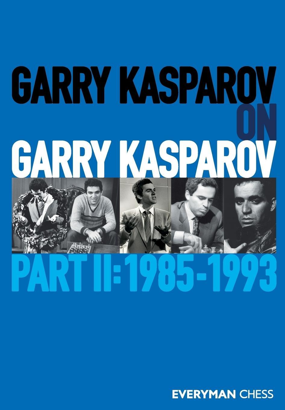 Cover: 9781781945254 | Garry Kasparov on Garry Kasparov, Part 2 | 1985-1993 | Everyman Chess