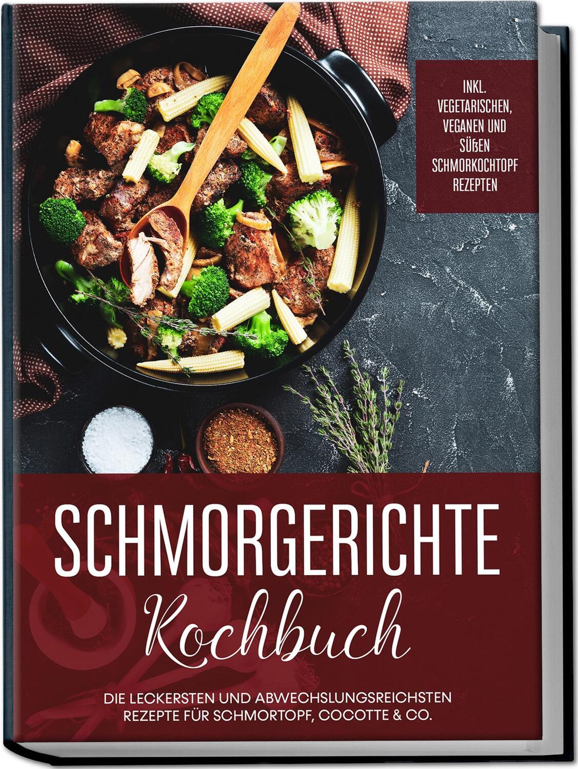 Cover: 9783969306758 | Schmorgerichte Kochbuch: Die leckersten und abwechslungsreichsten...