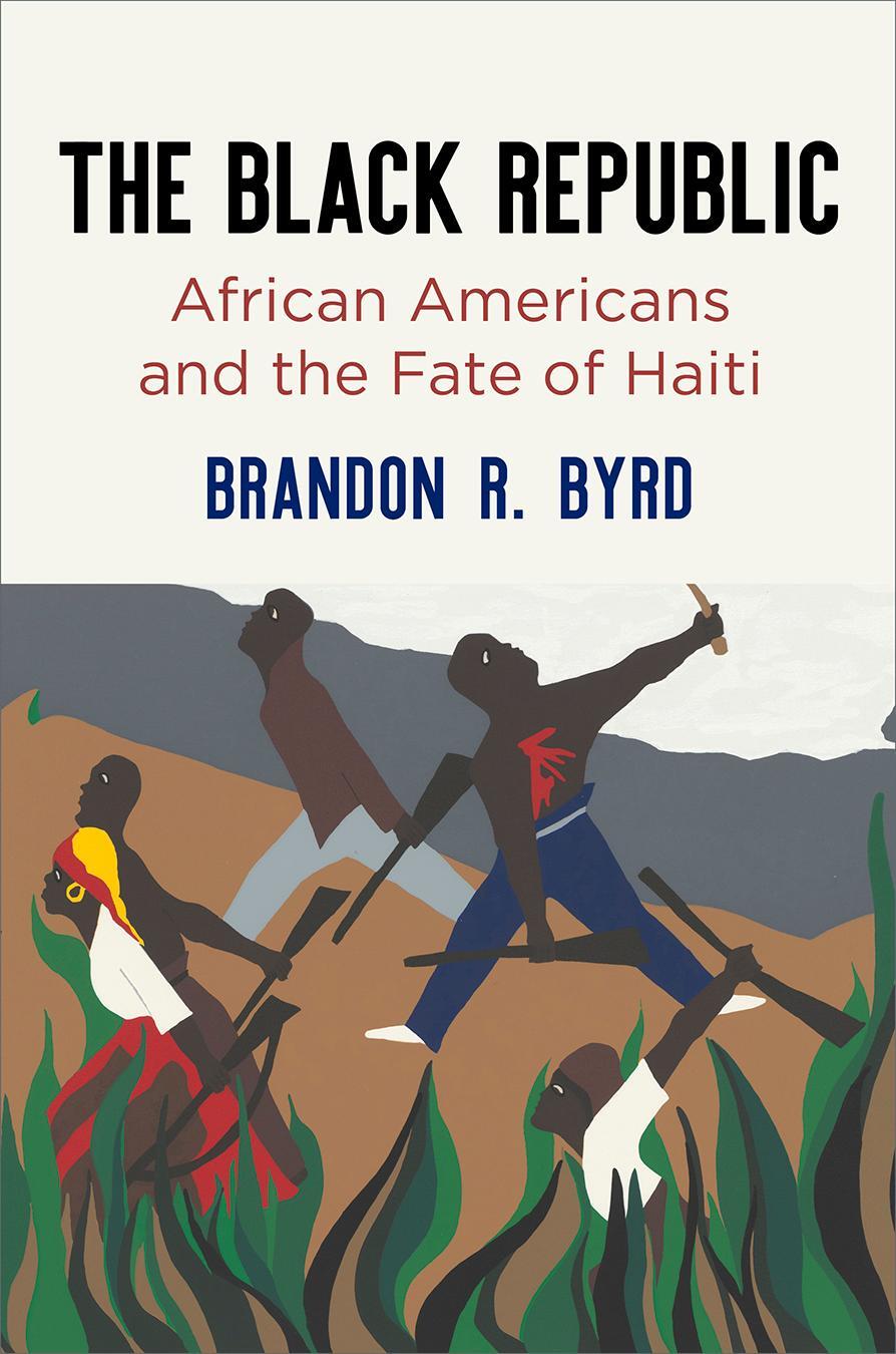 Cover: 9780812225198 | The Black Republic: African Americans and the Fate of Haiti | Byrd