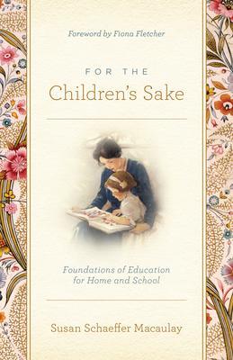 Cover: 9781433580000 | For the Children's Sake | Foundations of Education for Home and School