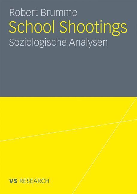Cover: 9783531177458 | School Shootings | Soziologische Analysen | Robert Brumme | Buch