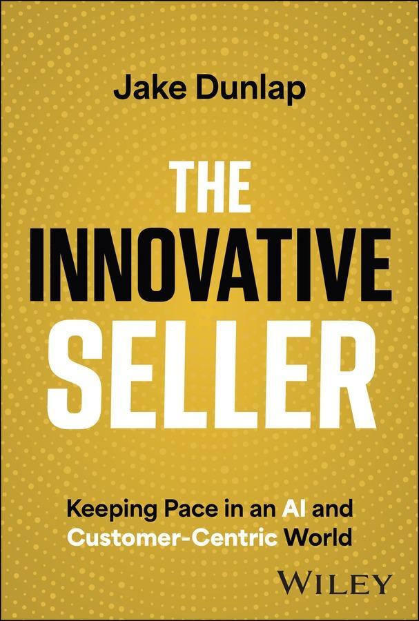 Cover: 9781394180240 | The Innovative Seller | Jake Dunlap | Buch | Englisch | 2024