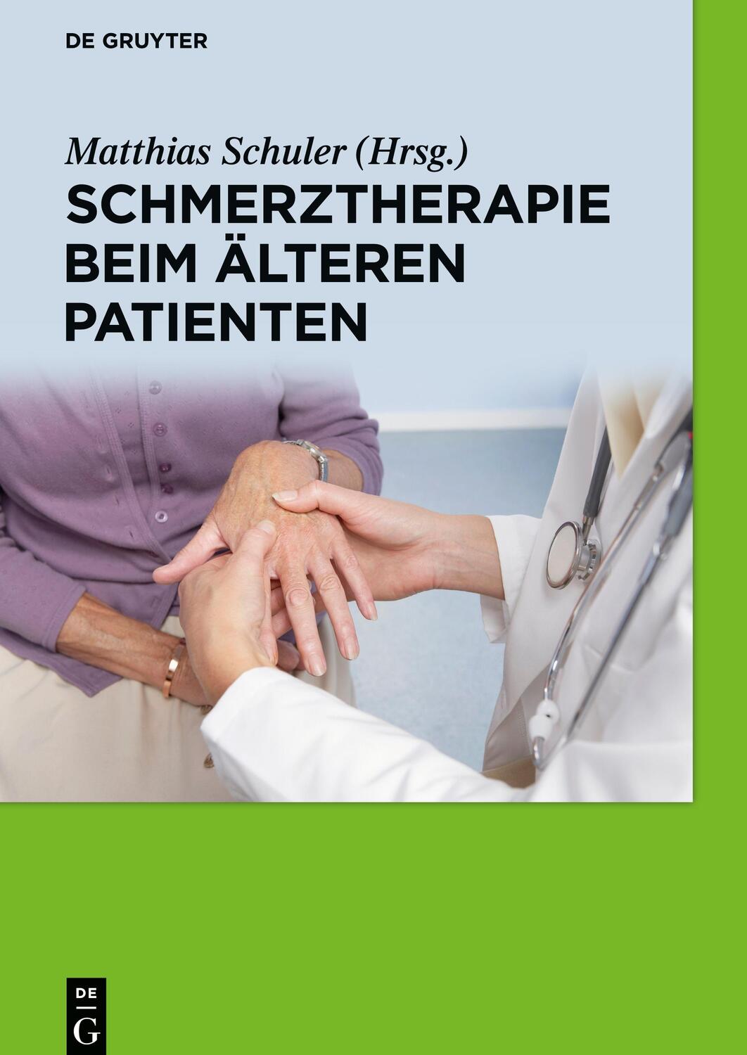 Cover: 9783110403671 | Schmerztherapie beim älteren Patienten | Matthias Schuler (u. a.)