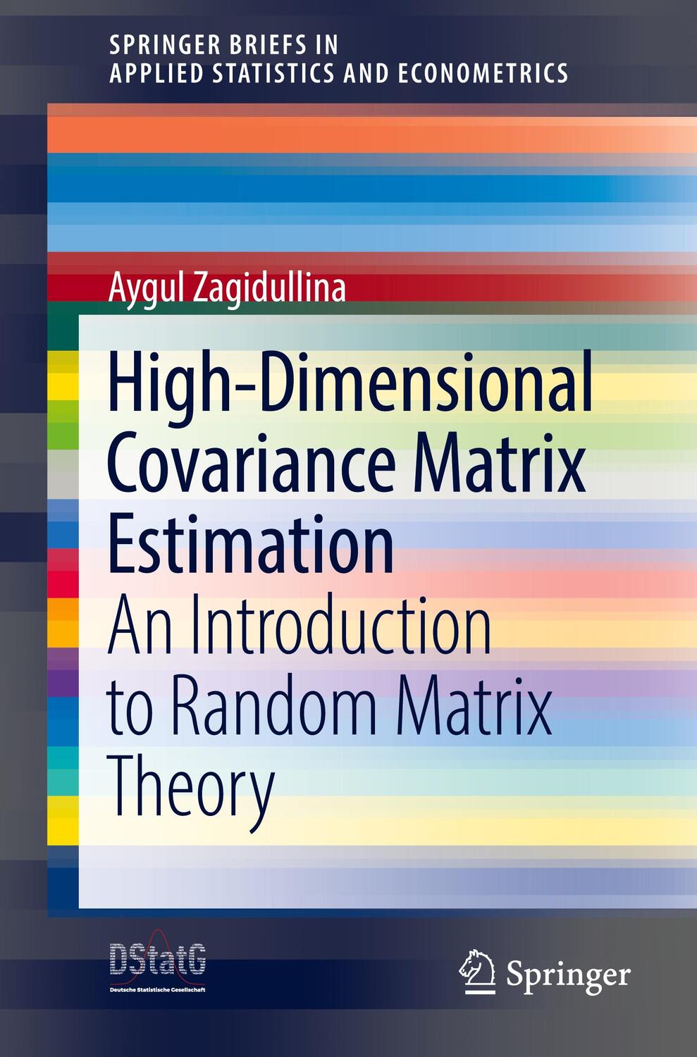 Cover: 9783030800642 | High-Dimensional Covariance Matrix Estimation | Aygul Zagidullina