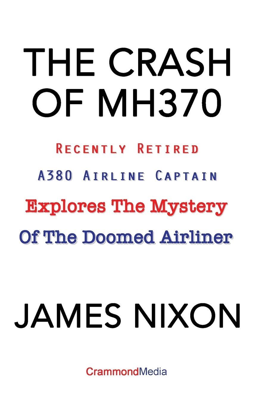 Cover: 9780994476036 | THE CRASH OF MH370 | James C Nixon | Taschenbuch | Paperback | 2017