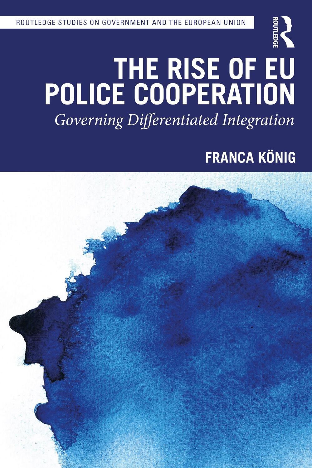 Cover: 9781032200941 | The Rise of EU Police Cooperation | Franca Koenig | Taschenbuch | 2022