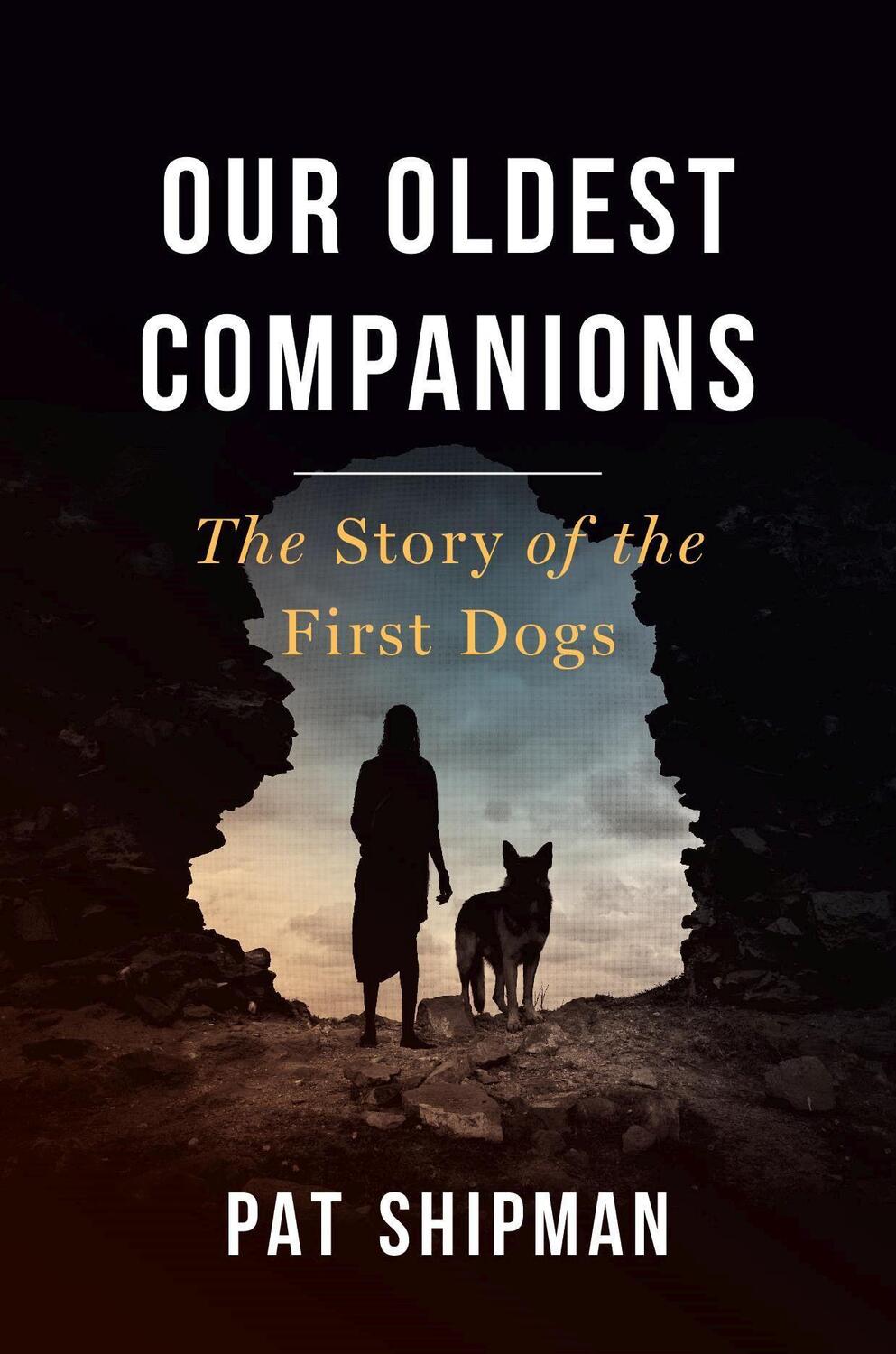 Cover: 9780674971936 | Our Oldest Companions | The Story of the First Dogs | Pat Shipman