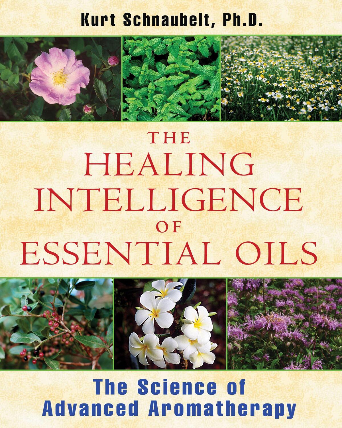 Cover: 9781594774256 | The Healing Intelligence of Essential Oils: The Science of Advanced...