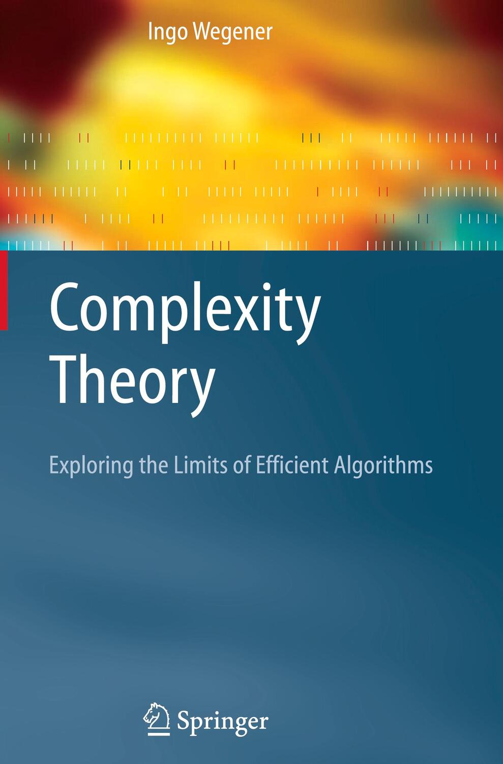 Cover: 9783540210450 | Complexity Theory | Exploring the Limits of Efficient Algorithms