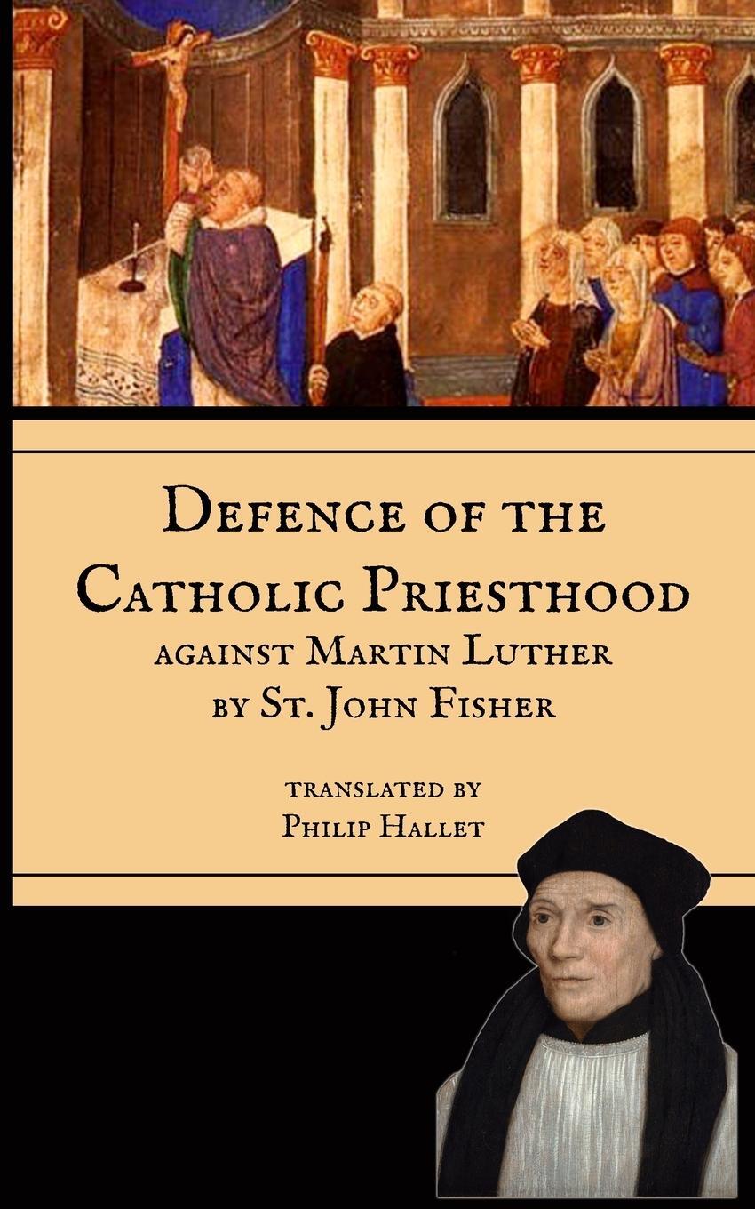Cover: 9781953746672 | Defence of the Priesthood | Against Martin Luther | St. John Fisher