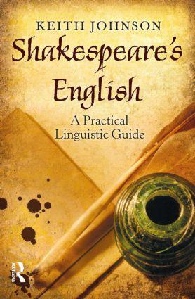 Cover: 9781408277355 | Shakespeare's English | A Practical Linguistic Guide | Keith Johnson