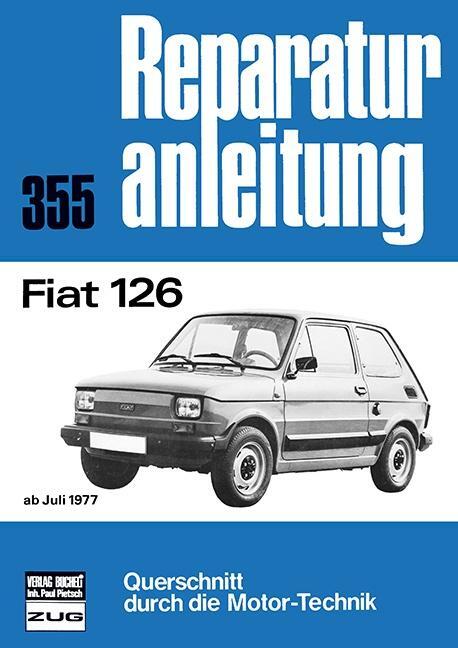 Cover: 9783716814413 | Fiat 126 | ab Juli 1977 // Reprint der 12. Auflage 1989 | Taschenbuch