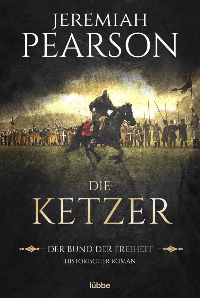 Cover: 9783404180189 | Die Ketzer | Der Bund der Freiheit. Historischer Roman | Pearson