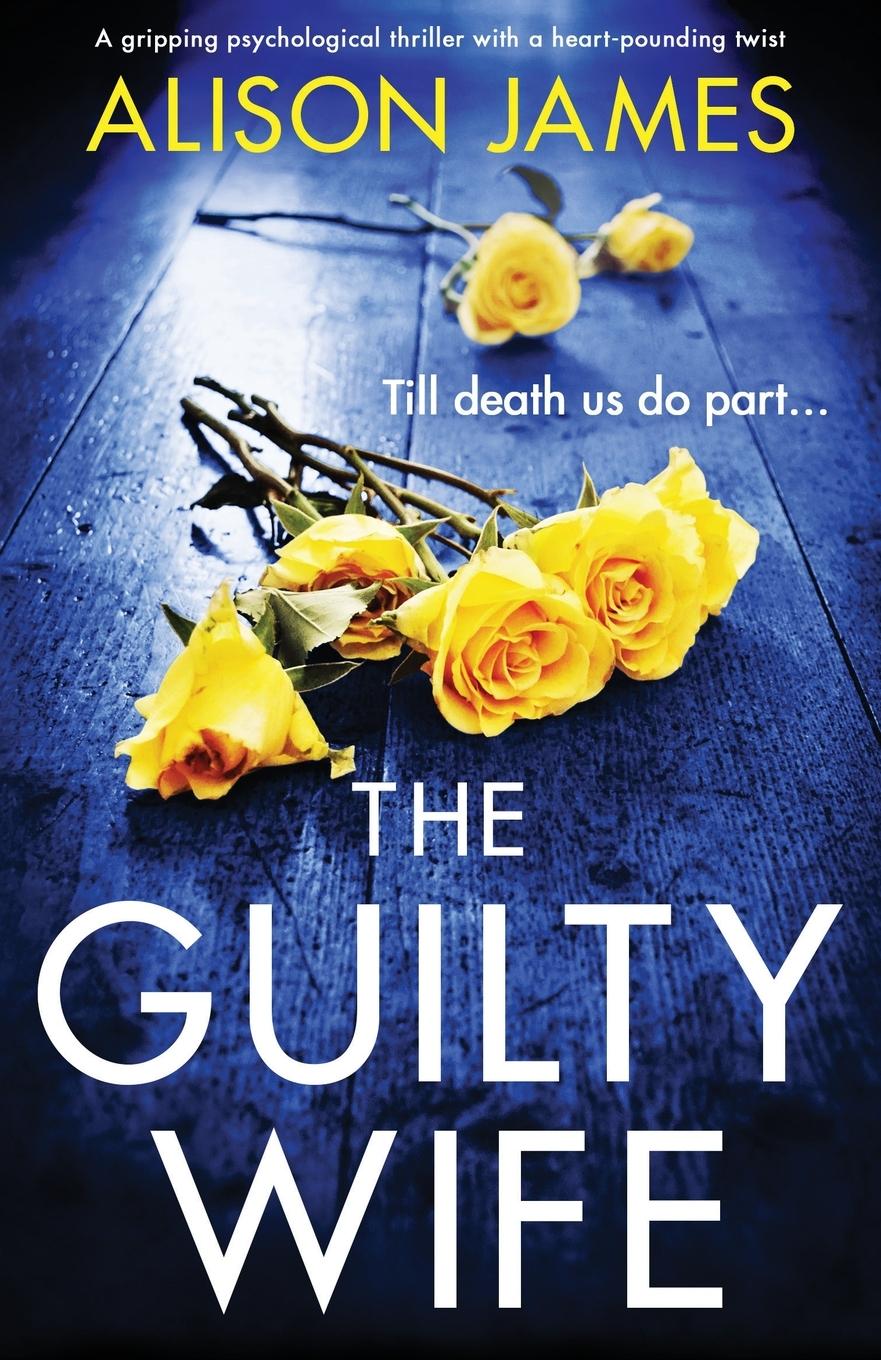 Cover: 9781800194182 | The Guilty Wife | Alison James | Taschenbuch | Englisch | 2021