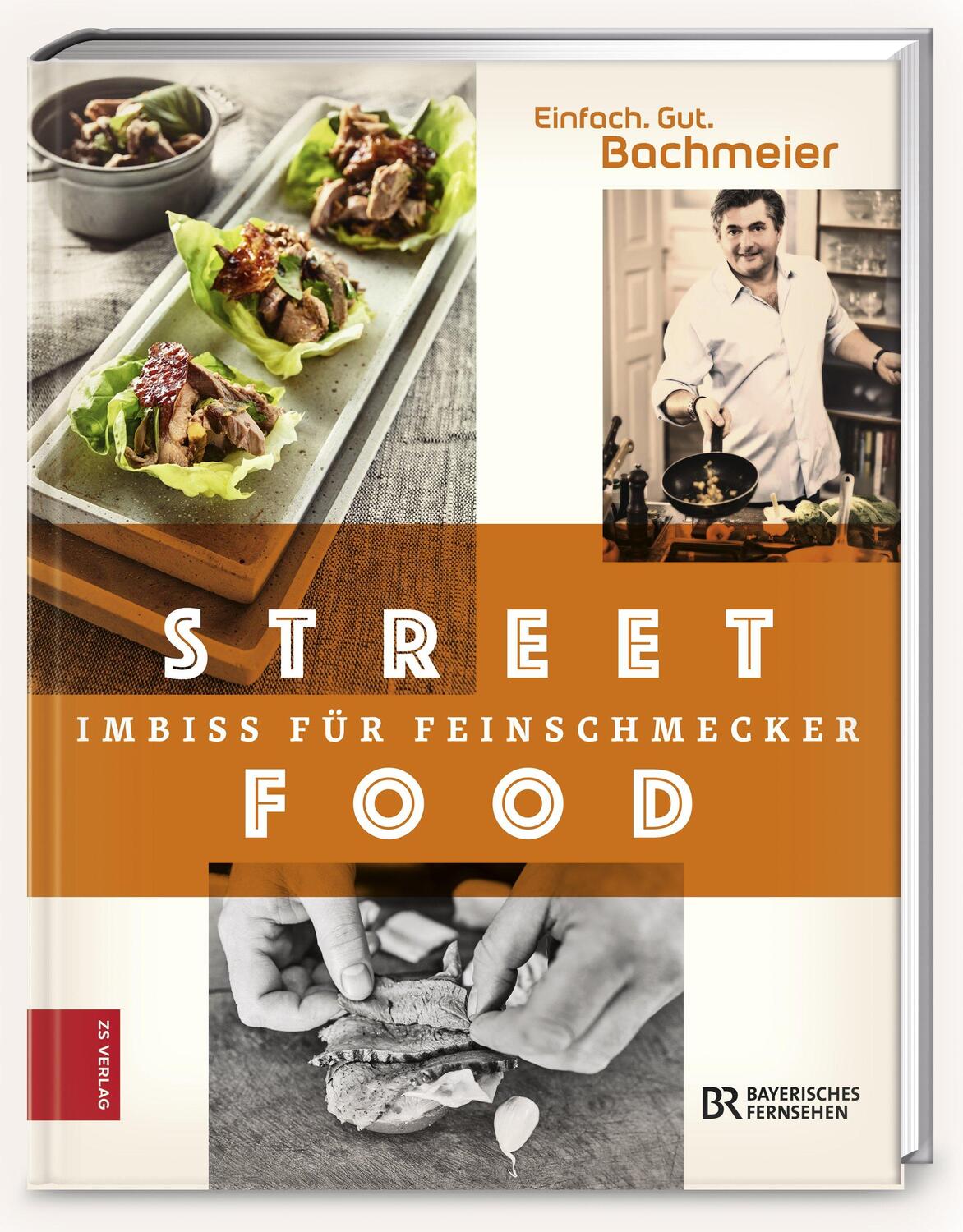 Cover: 9783898835602 | Einfach. Gut. Bachmeier. Streetfood - Imbiss für Feinschmecker | Buch