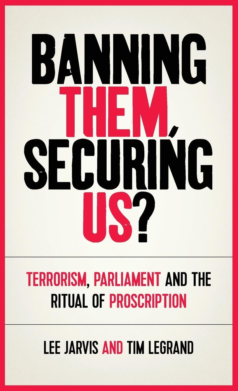 Cover: 9781526144928 | Banning them, securing us? | Lee Jarvis (u. a.) | Buch | Englisch