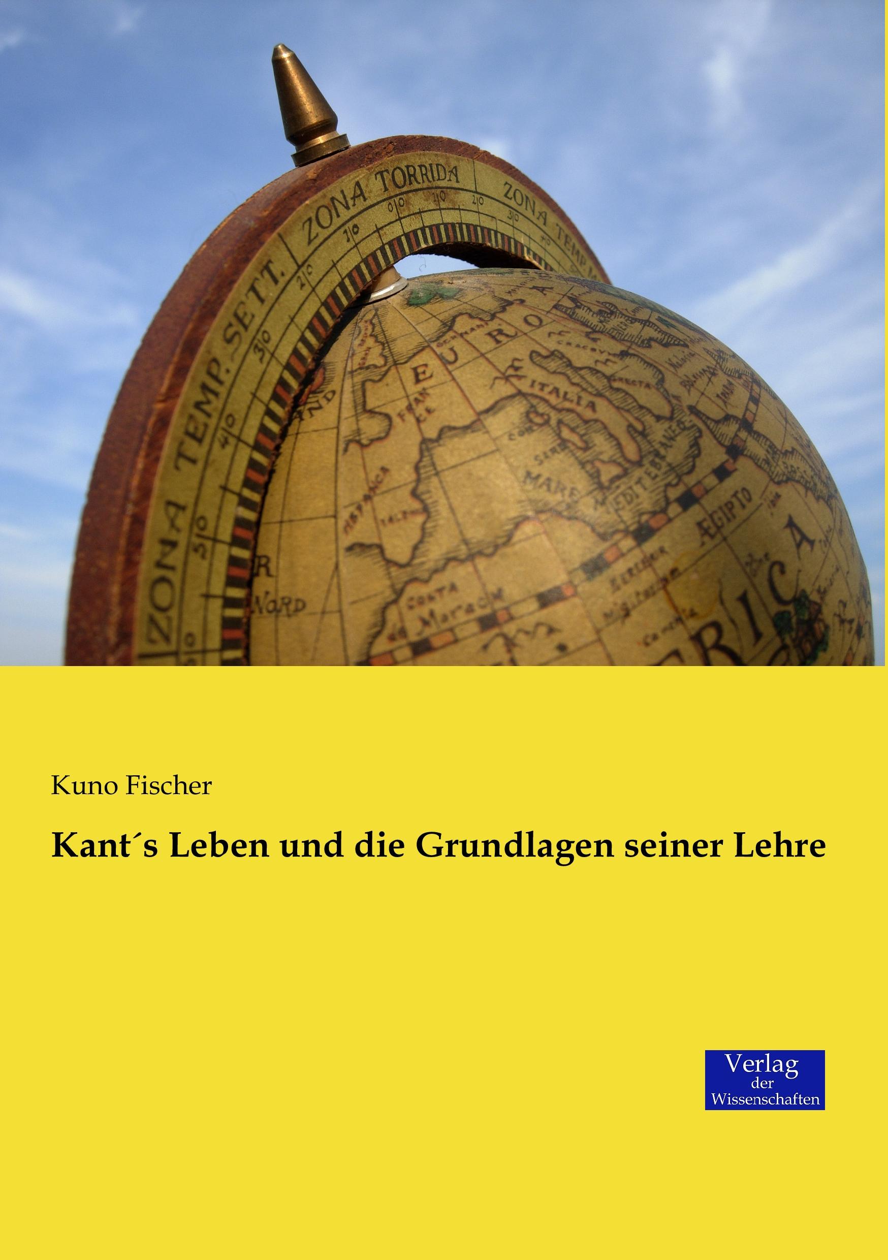 Cover: 9783957009128 | Kant´s Leben und die Grundlagen seiner Lehre | Kuno Fischer | Buch