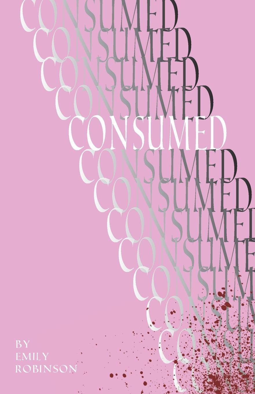 Cover: 9781989119426 | Consumed | Emily Robinson | Taschenbuch | Paperback | Englisch | 2023