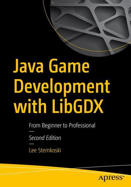 Cover: 9781484233238 | Java Game Development with LibGDX | From Beginner to Professional