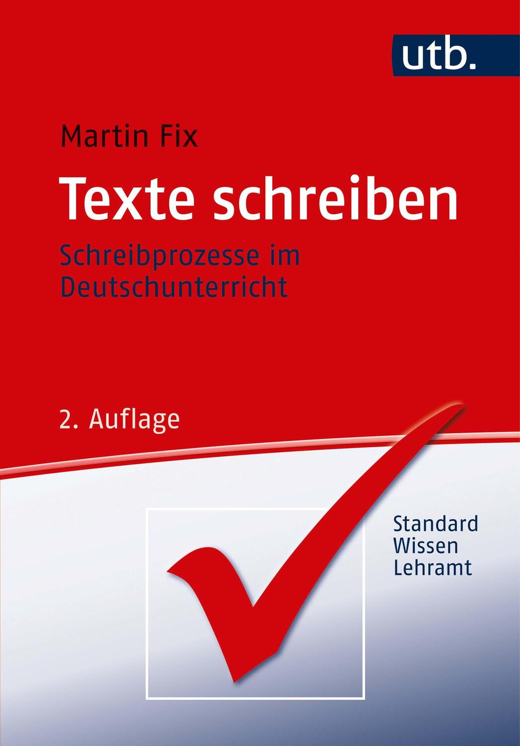 Cover: 9783825228095 | Texte schreiben | Schreibprozesse im Deutschunterricht | Martin Fix