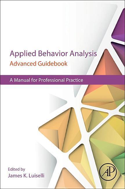 Cover: 9780128111222 | Applied Behavior Analysis Advanced Guidebook | Taschenbuch | Englisch