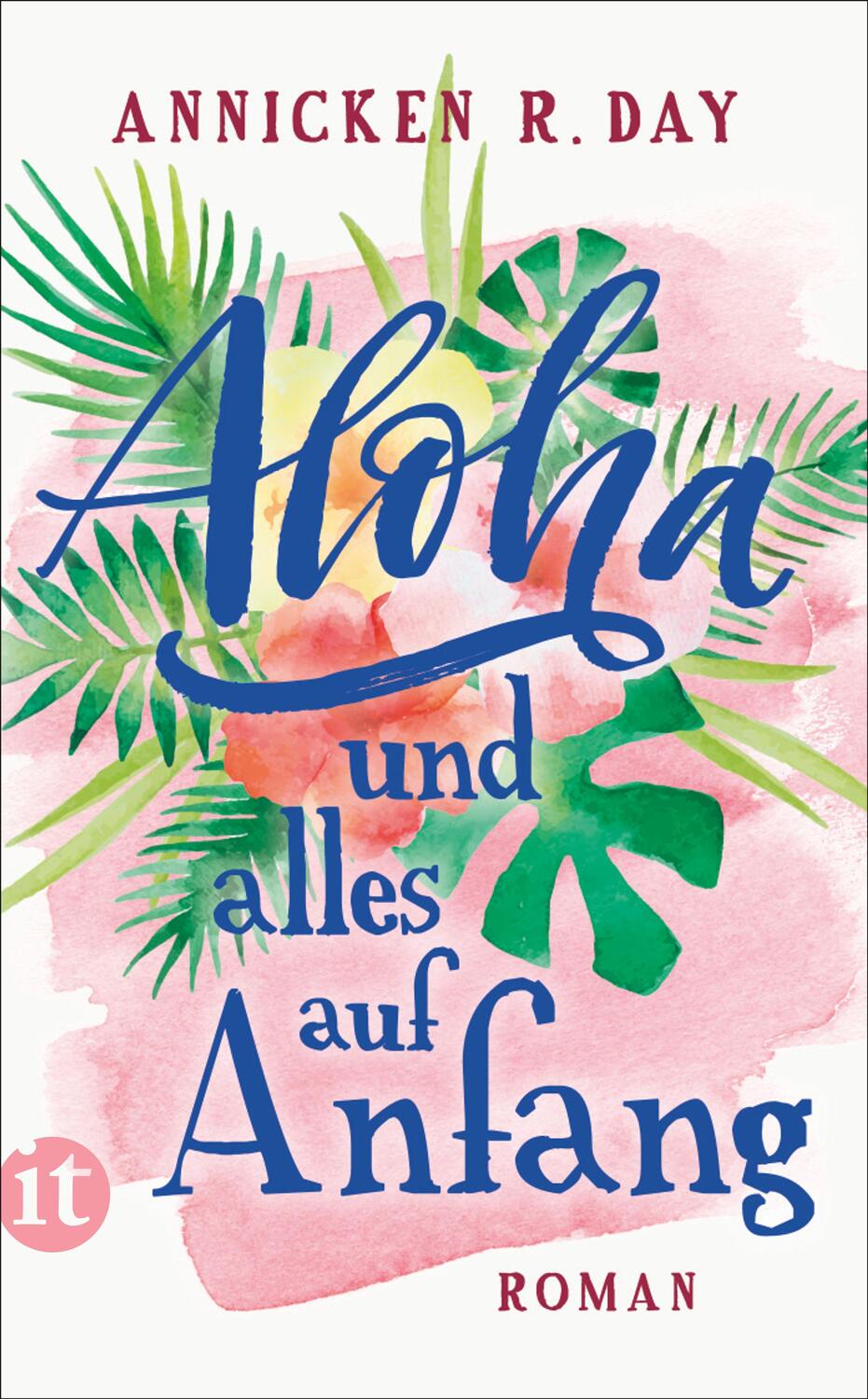 Cover: 9783458681618 | Aloha und alles auf Anfang | Roman | Annicken R. Day | Taschenbuch