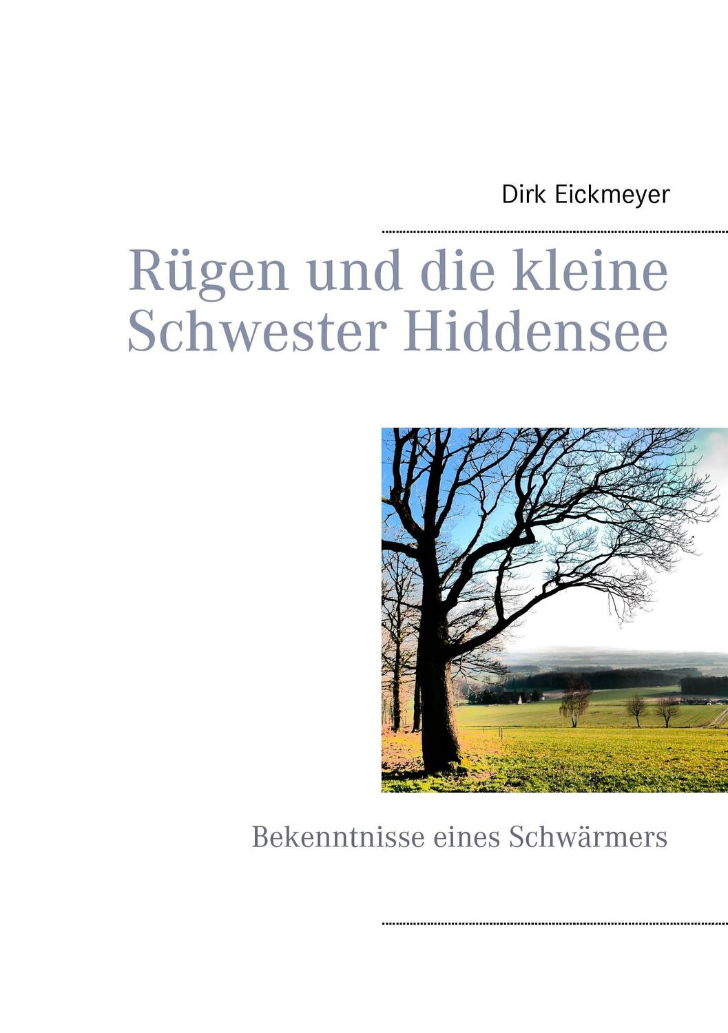 Cover: 9783743149618 | Rügen und die kleine Schwester Hiddensee | Dirk Eickmeyer | Buch