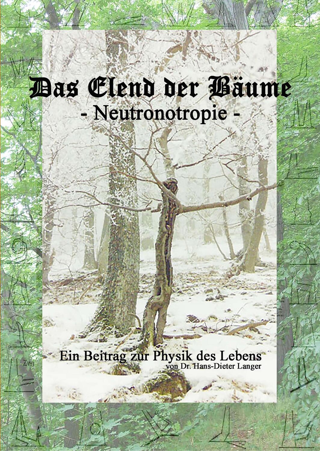 Cover: 9783748173984 | Das Elend der Bäume - Neutronotropie | Hans-Dieter Langer | Buch