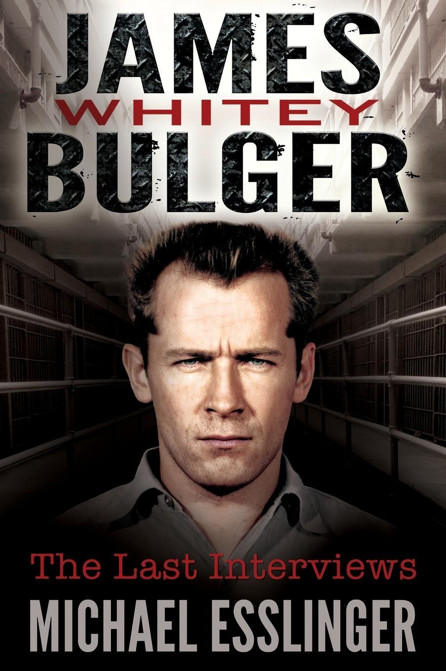 Cover: 9798986744377 | James Whitey Bulger | The Last Interviews | Michael Esslinger | Buch
