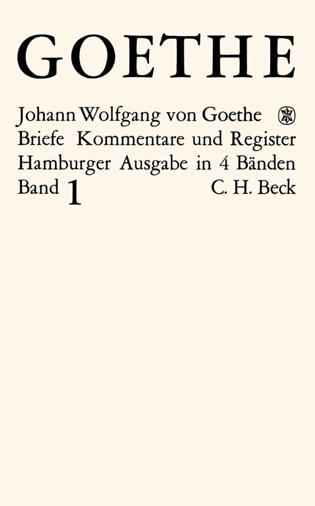 Cover: 9783406047169 | Goethes Briefe und Briefe an Goethe Bd. 1: Briefe der Jahre 1764-1786