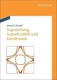 Cover: 9783486705409 | Supraleitung, Suprafluidität und Kondensate | James F. Annett | Buch