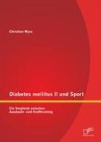 Cover: 9783842888197 | Diabetes mellitus II und Sport: Ein Vergleich zwischen Ausdauer-...