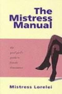 Cover: 9781890159191 | The Mistress Manual | The Good Girl's Guide to Female Dominance | Buch