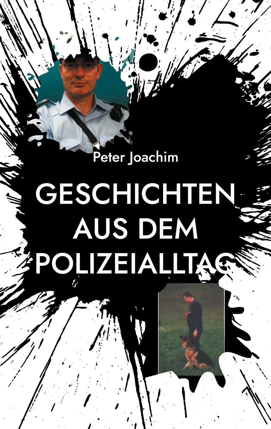 Cover: 9783755712978 | Geschichten aus dem Polizeialltag | Peter Joachim | Taschenbuch