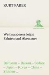 Cover: 9783842418585 | Weltwanderers letzte Fahrten und Abenteuer | Kurt Faber | Taschenbuch