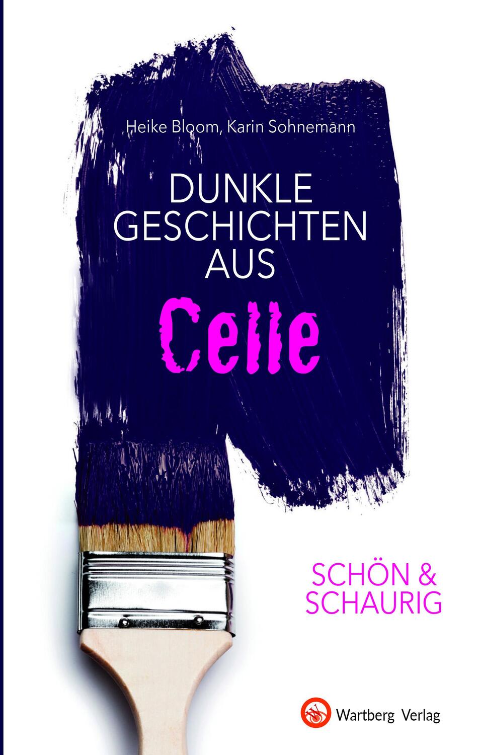Cover: 9783831332342 | SCHÖN & SCHAURIG - Dunkle Geschichten aus Celle | Heike Bloom (u. a.)