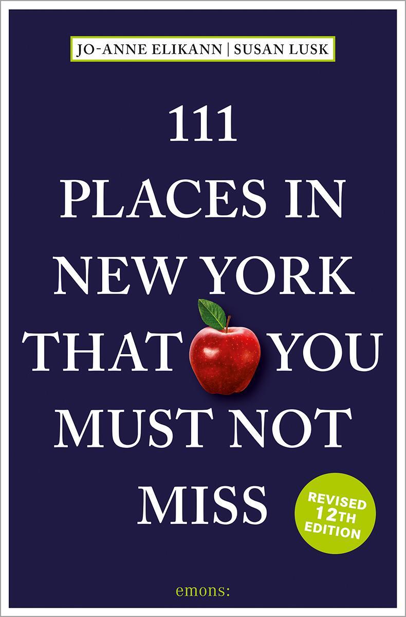 Cover: 9783740820572 | 111 Places in New York That You Must Not Miss | Travel Guide | Elikann