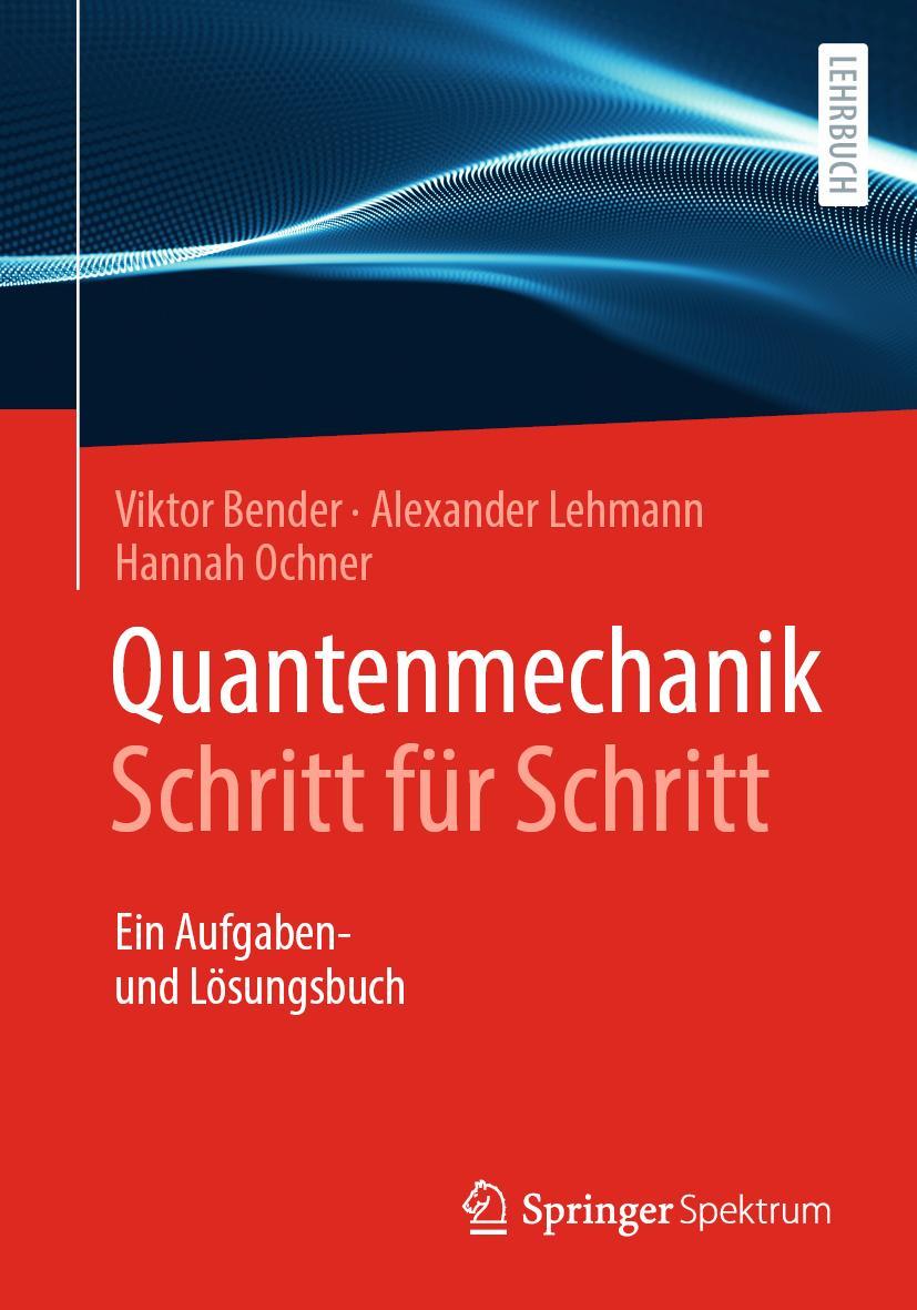 Cover: 9783662615614 | Quantenmechanik Schritt für Schritt | Ein Aufgaben- und Lösungsbuch