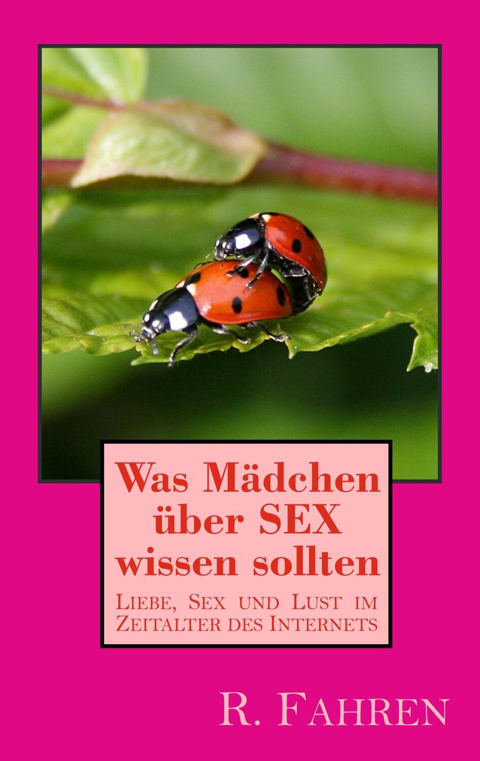 Cover: 9783748149507 | Was Mädchen über SEX wissen sollten | R. Fahren | Taschenbuch | 276 S.