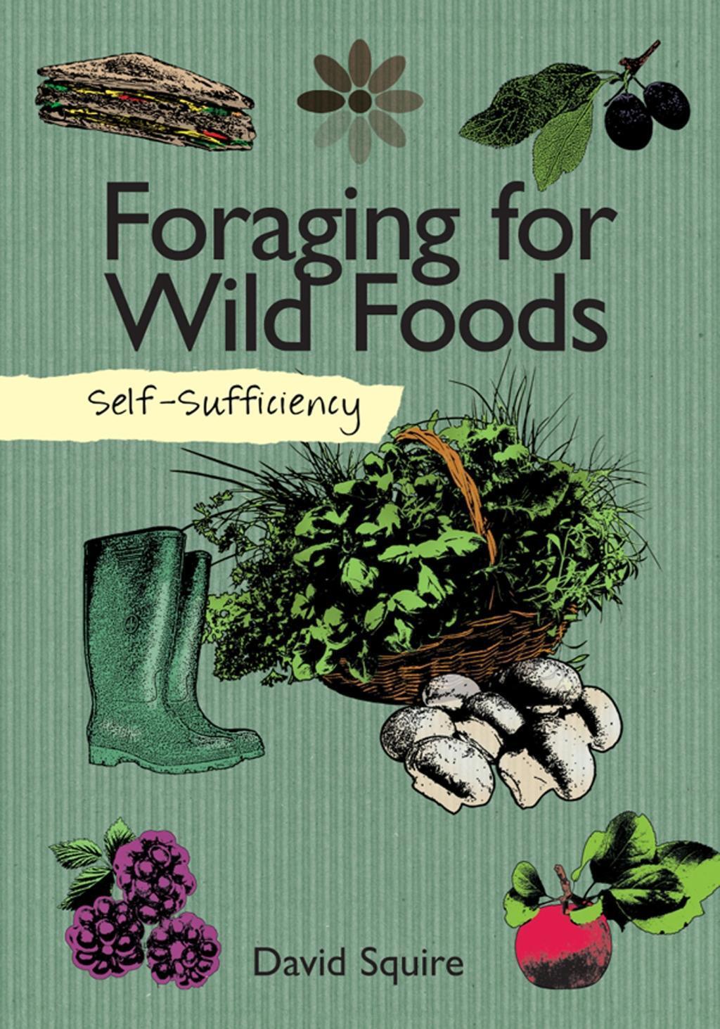 Cover: 9781504800341 | Self-Sufficiency: Foraging for Wild Foods | David Squire | Taschenbuch