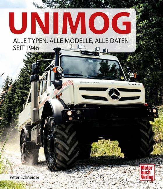 Cover: 9783613043732 | Unimog | Alle Typen, alle Modelle, alle Daten seit 1946 | Schneider
