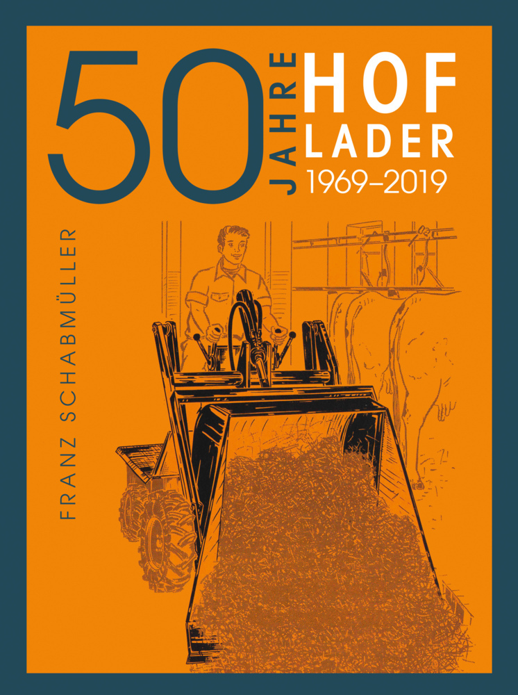 Cover: 9783957801913 | 50 Jahre Hoflader | 1969-2019 | Franz Schabmüller | Buch | 2020