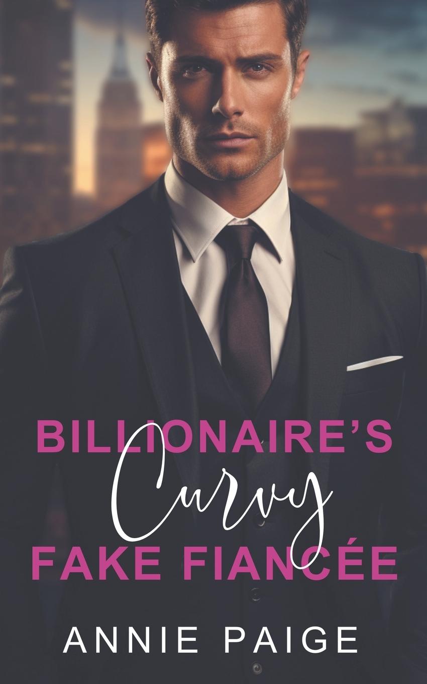 Cover: 9781960099112 | Billionaire's Curvy Fake Fiancée | Annie Paige | Taschenbuch | 2023