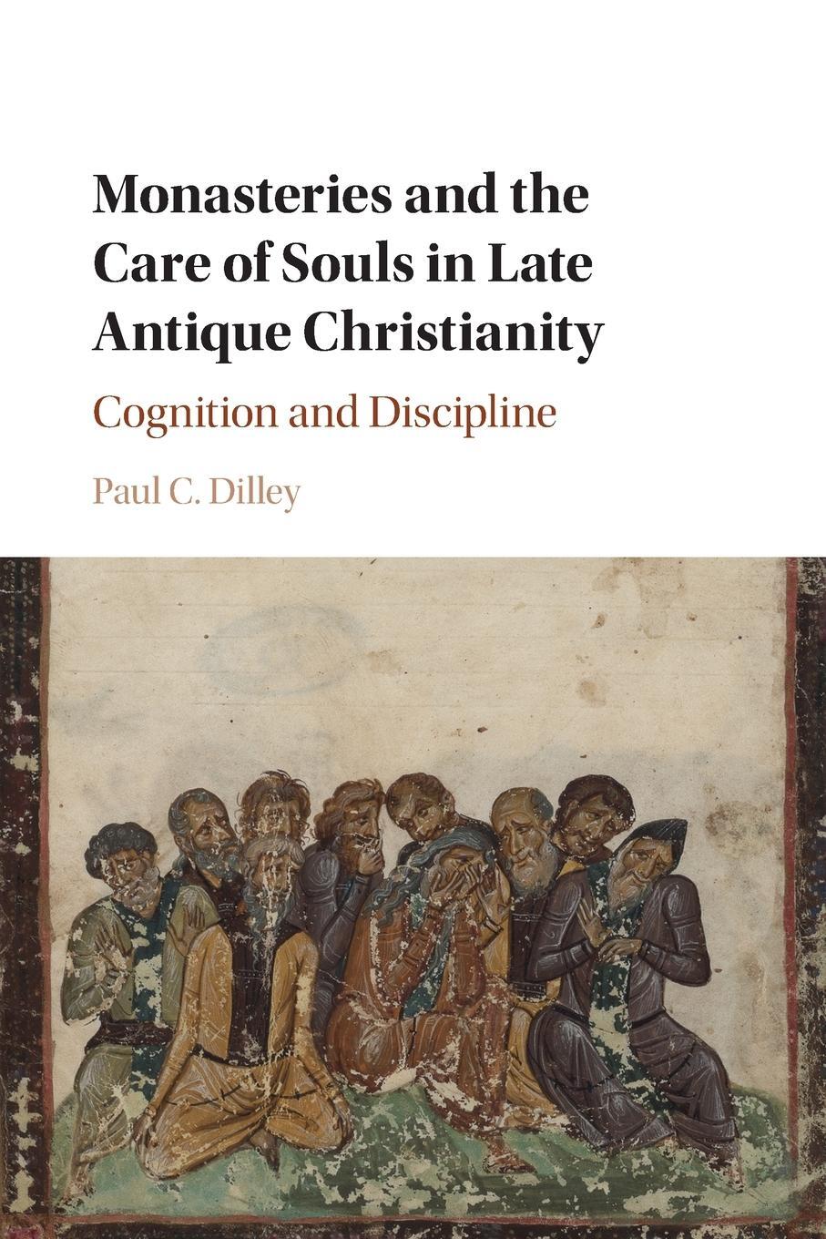 Cover: 9781316635322 | Monasteries and the Care of Souls in Late Antique Christianity | Buch