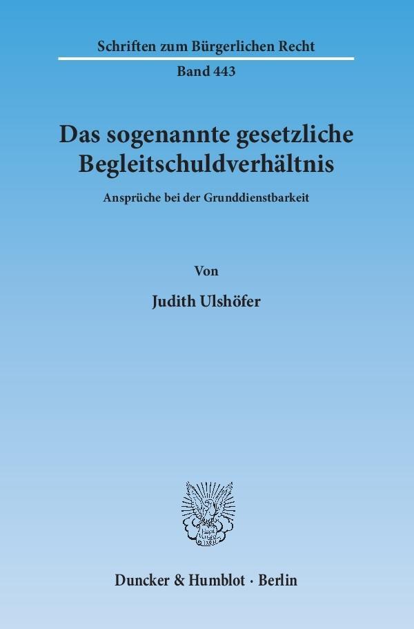 Cover: 9783428145256 | Das sogenannte gesetzliche Begleitschuldverhältnis. | Judith Ulshöfer