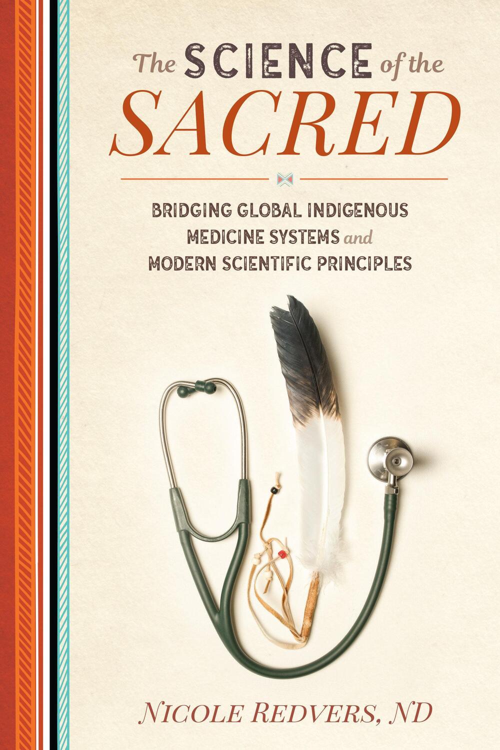 Cover: 9781623173364 | The Science of the Sacred: Bridging Global Indigenous Medicine...