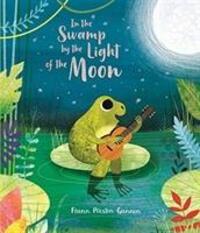 Cover: 9781787413863 | In the Swamp by the Light of the Moon | Frann Preston-Gannon | Buch