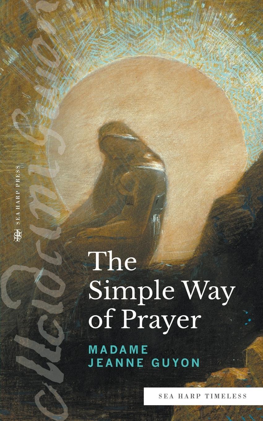 Cover: 9780768464429 | The Simple Way of Prayer (Sea Harp Timeless series) | Guyon | Buch