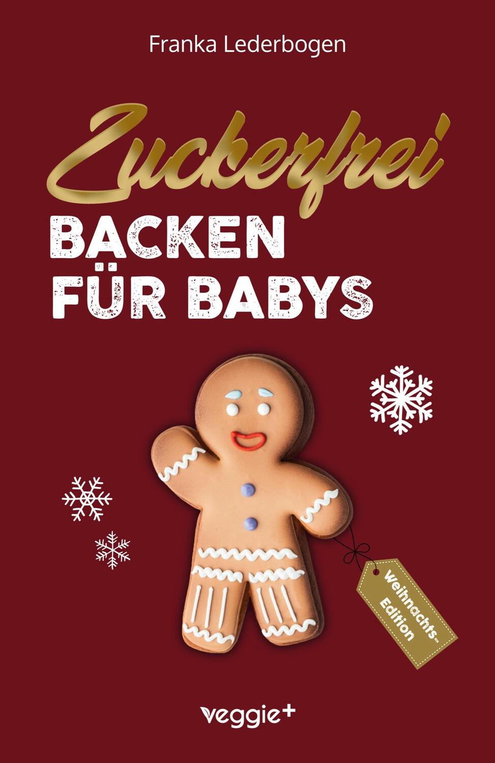 Cover: 9783985970735 | Zuckerfrei backen für Babys (Weihnachtsedition) | Franka Lederbogen